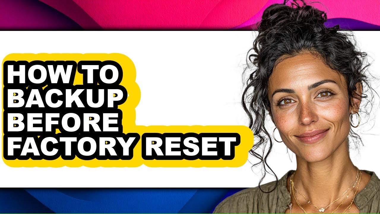 How to Backup Before Factory Reset (full Guide)