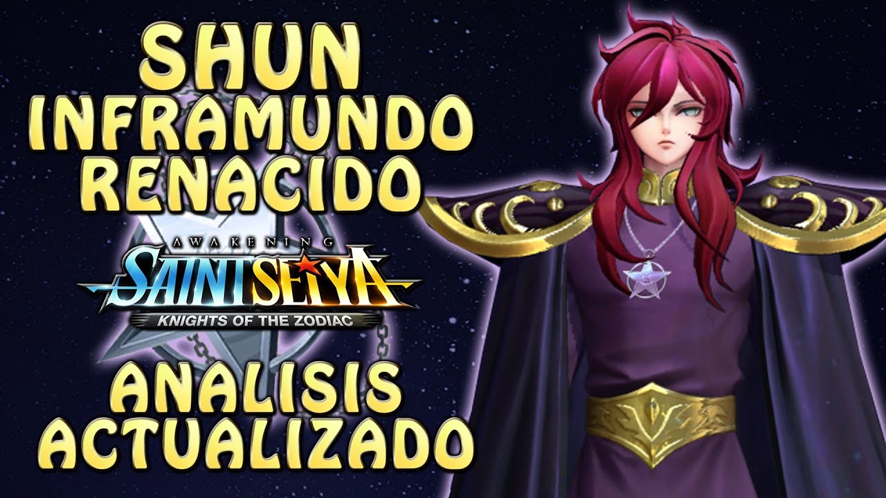 SHUN DEL INFRAMUNDO RENACIDO! ANALISIS ACTUALIZADO! Saint Seiya Awakening