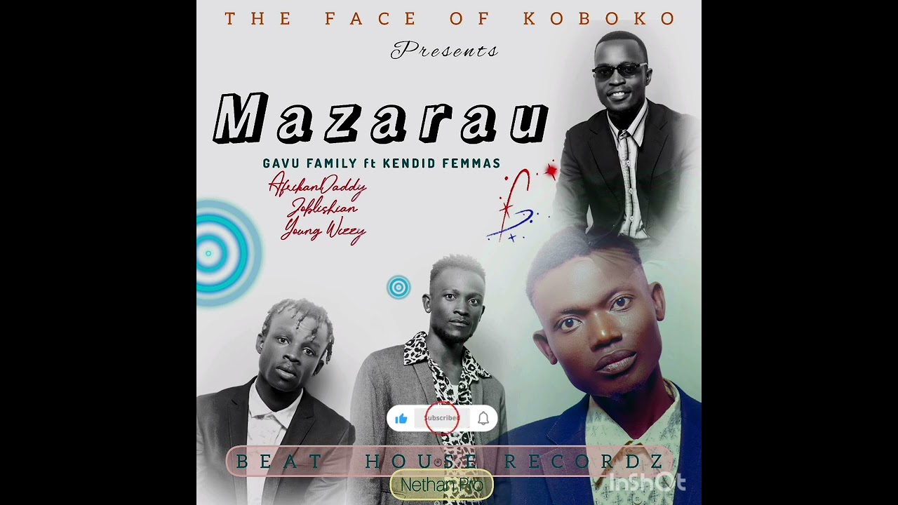 Mazarau -Gavu Family ft Kendid Femmas