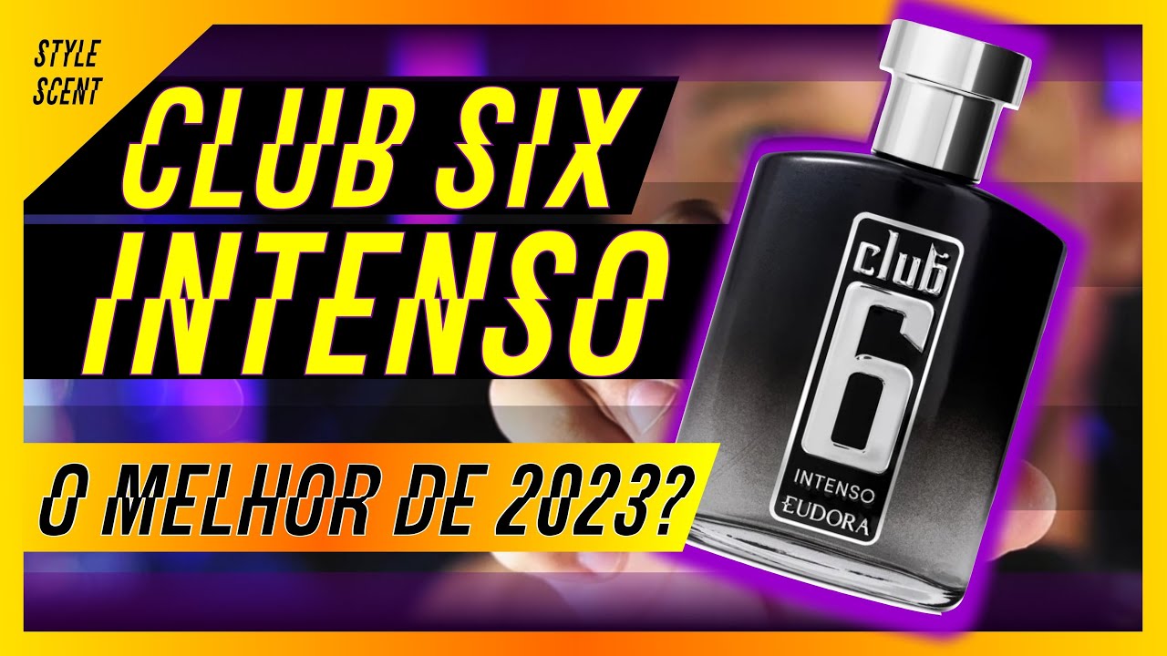 CLUB 6 INTENSO DA EUDORA - UM DOS MELHORES LANÇAMENTOS DO ANO