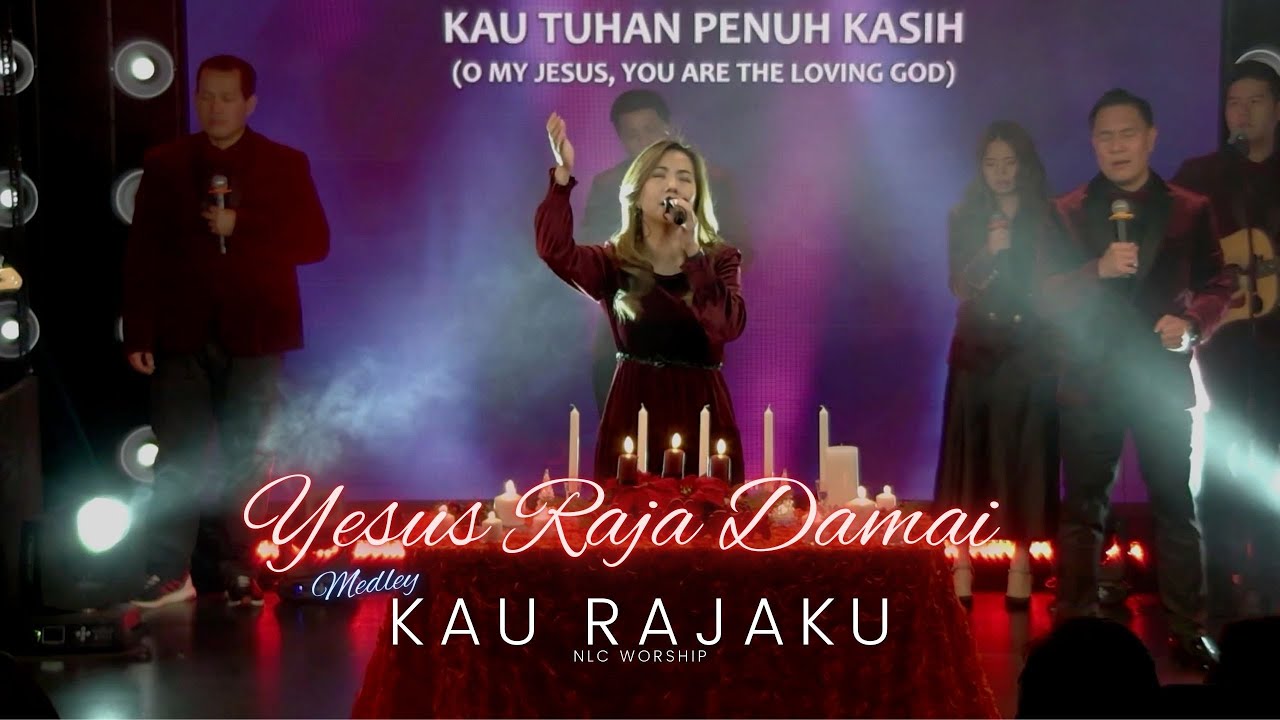 Yesus Raja Damai medley Kau Rajaku ( Cover ) - NLC Worship