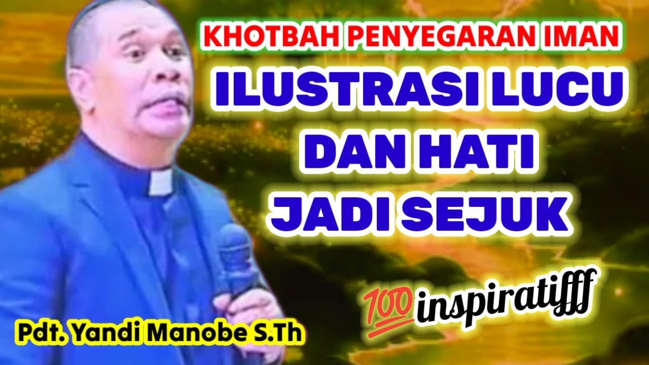 LUCU YANG BERMAKNA  DALAM ISI  KHOTBAH, PDT. YANDI MANOBE S.TH