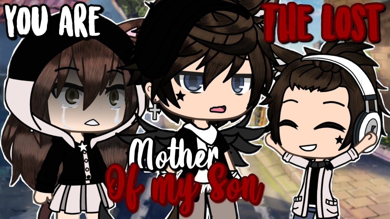 You are the lost mother of my son [original] GLMM (gacha life)