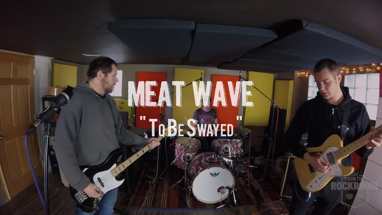 Meat Wave - "To Be Swayed" Live! from The Rock Room