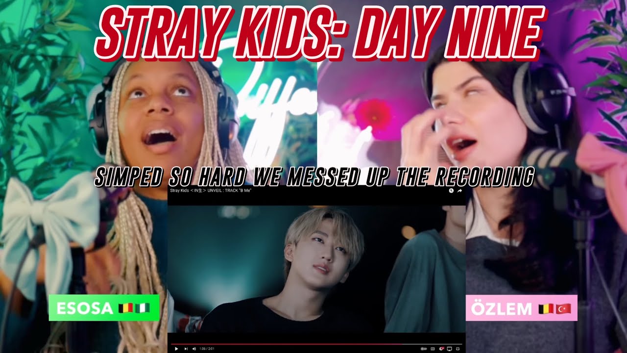 TIME2STRAY - DAY NINE: Intro InSaeng, Back Door, MashUp video, B Me, Any and Ex reaction