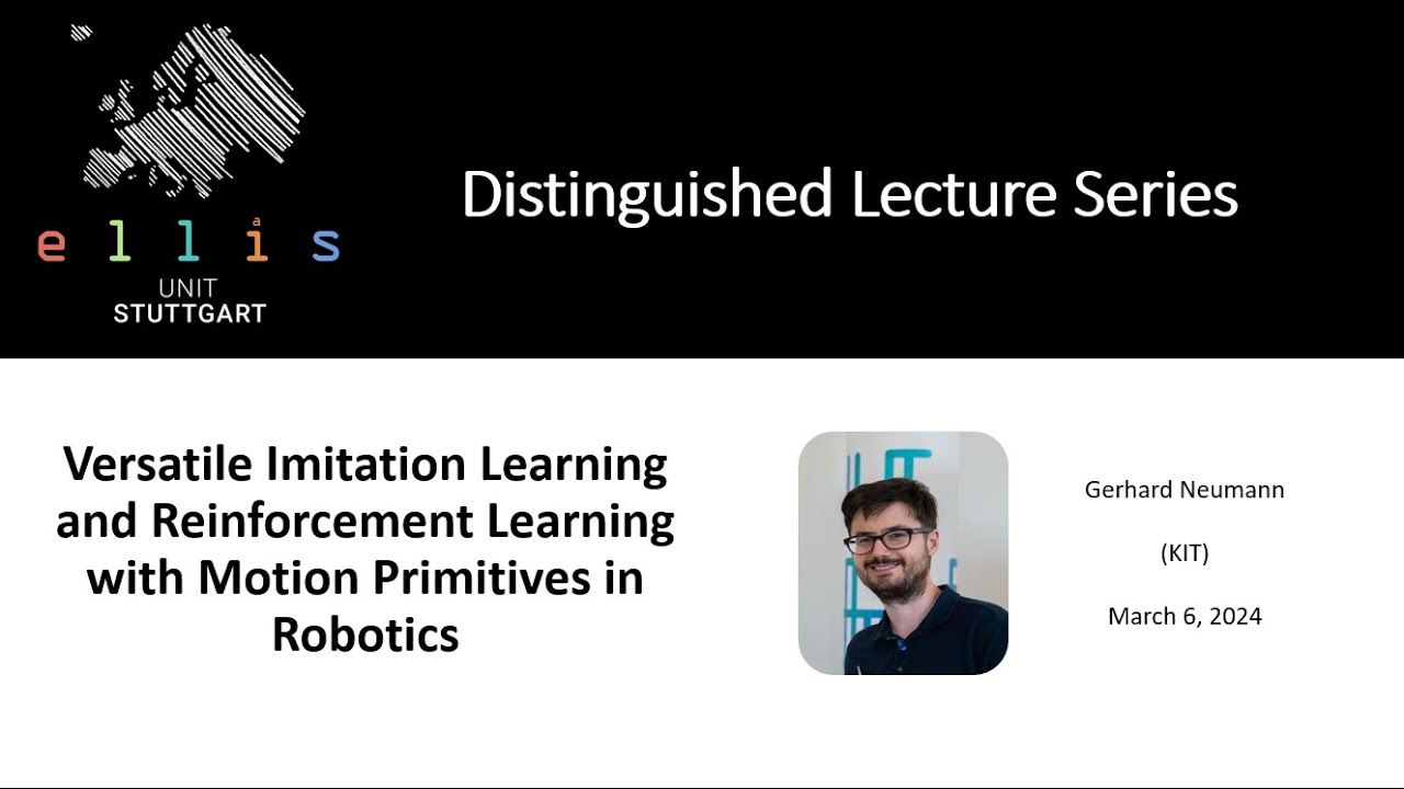 ELLIS Stuttgart - Distinguished Lecture Series - Talk by Gerhard Neumann