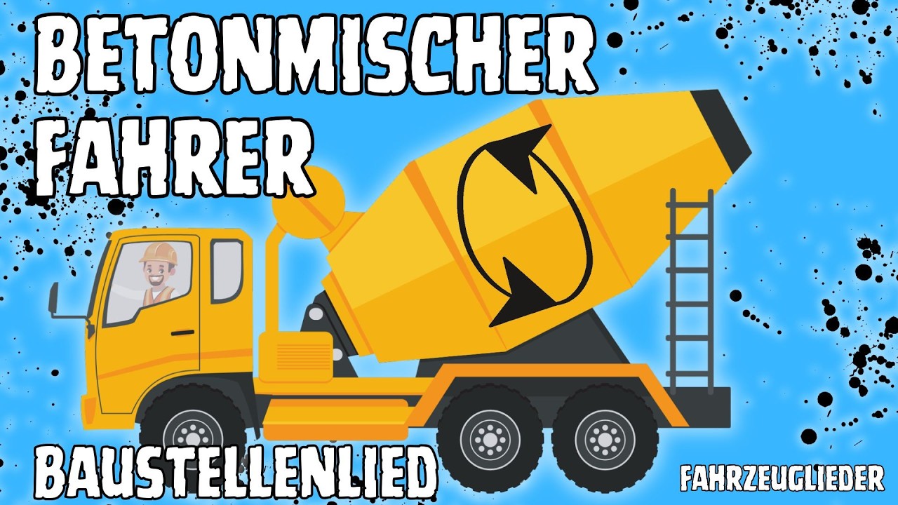 Betonmischer-Fahrer 🚛  Baustellenlied 🏗️ Fahrzeuge 🎶
