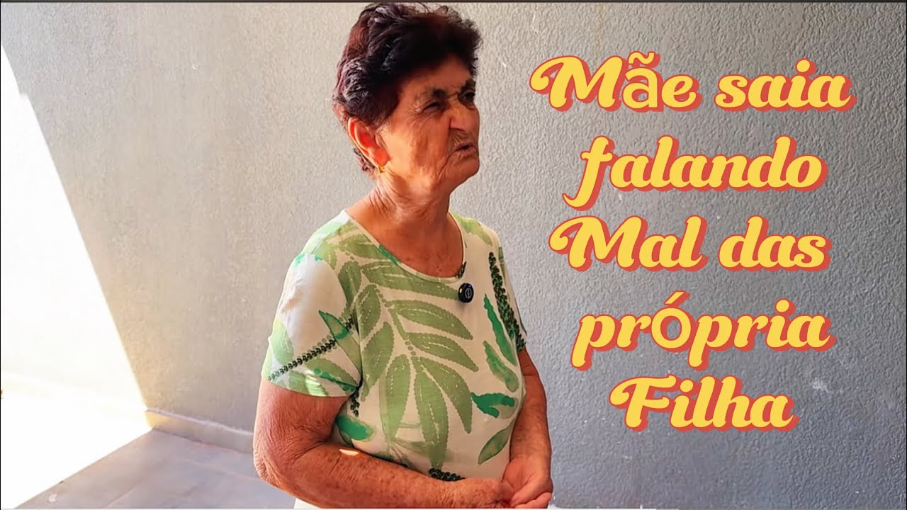As filhas fazia de tudo pela mãe... sem saber o que ela dizia pelas costa