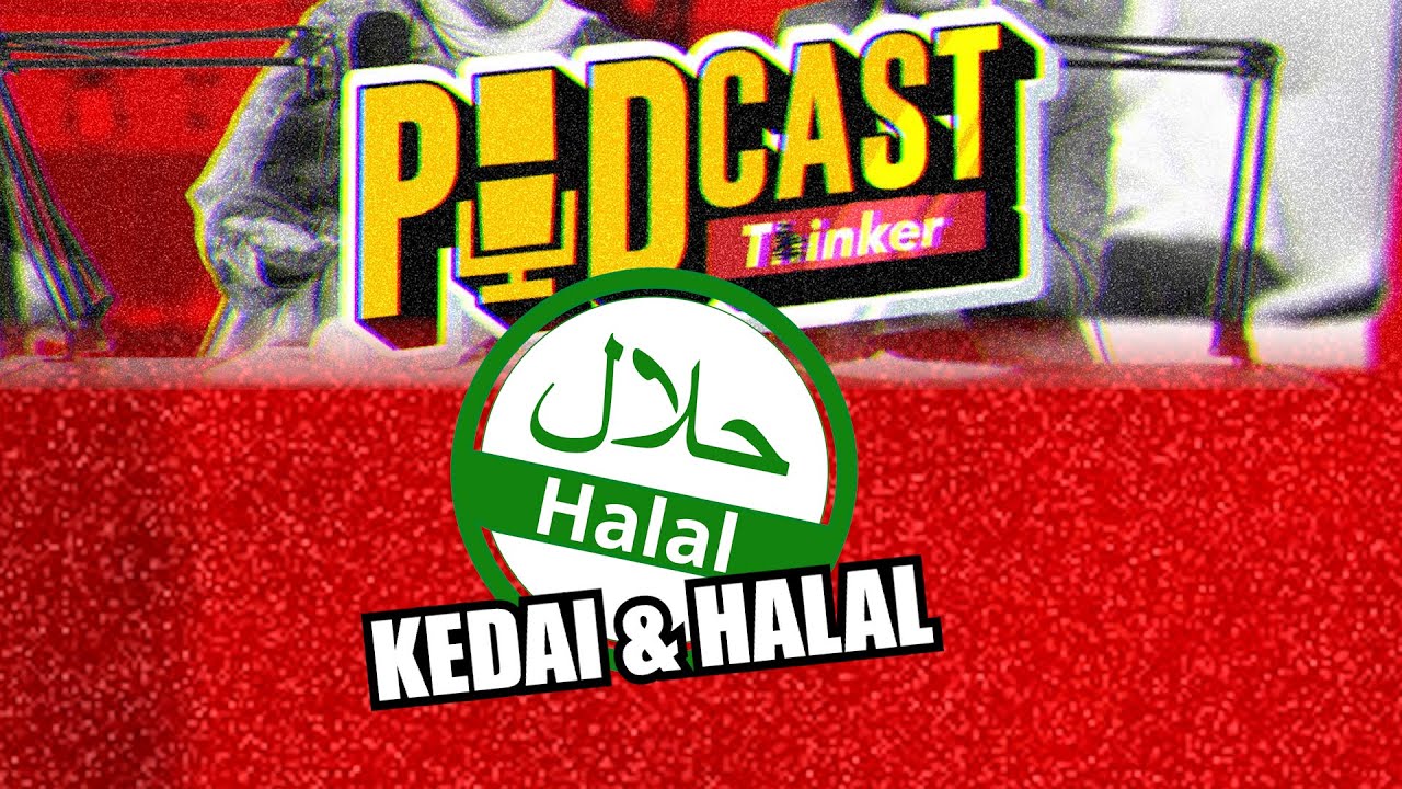 KEDAI & HALAL - PodcasThinker S6 Ep22
