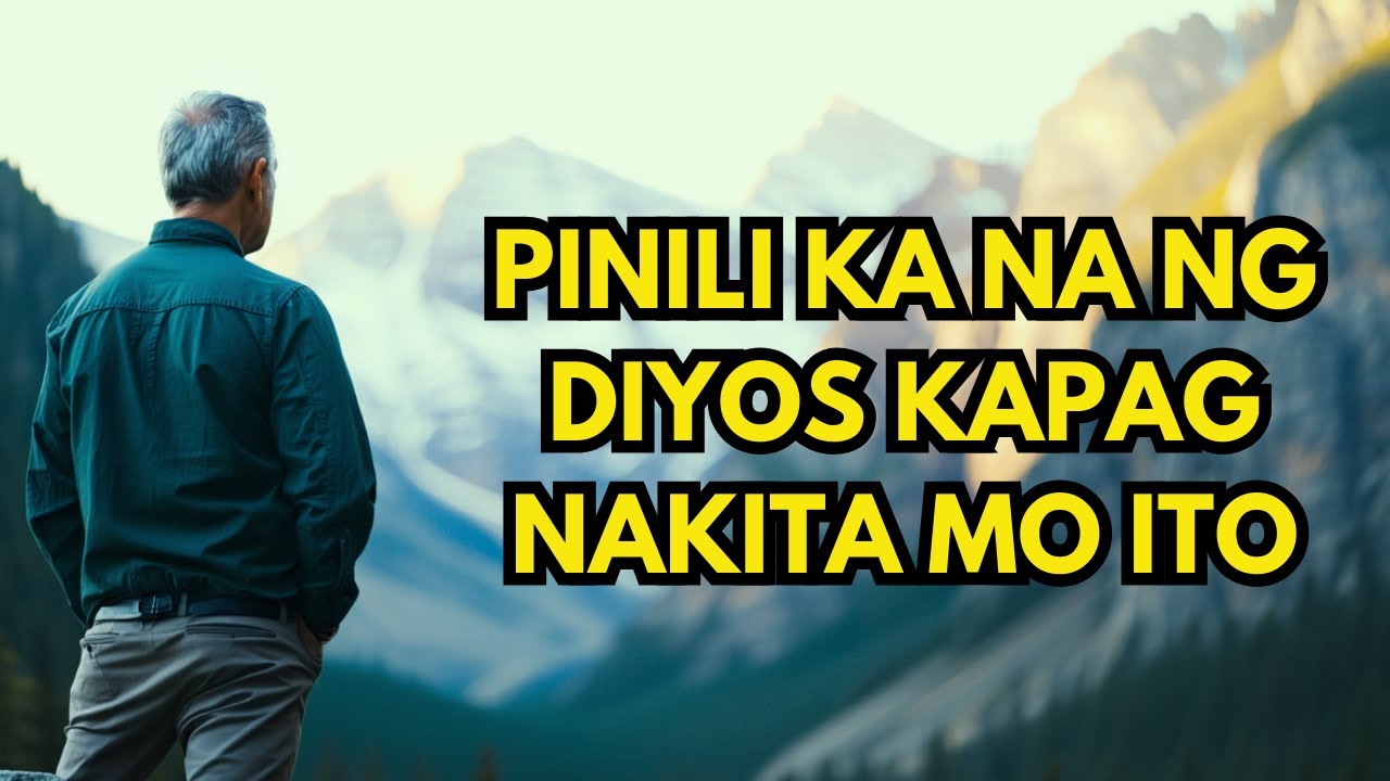 DAPAT PANOORIN Ito ng mga Pinili: 9 Signs You are CHOSEN