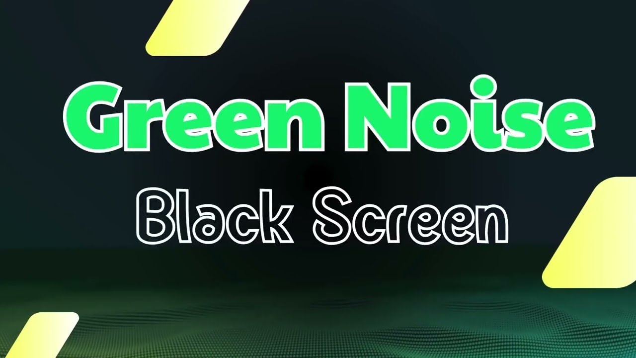 Green Noise for Quick Relaxation and Sleep  10 Hours Black Screen, No Ads, Perfect for ADHD