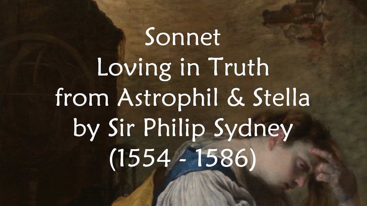 Sonnet by Sir Philip Sydney - Loving in Truth - from Astrophil & Stella