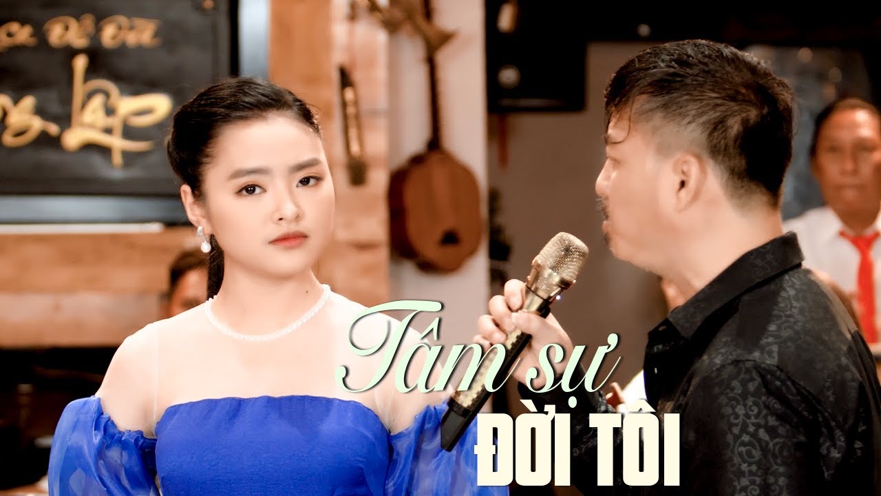 T&acirc;m Sự Đời T&ocirc;i - 2 Thầy Tr&ograve; Song Ca Quang Lập & Thu Hường (MV)
