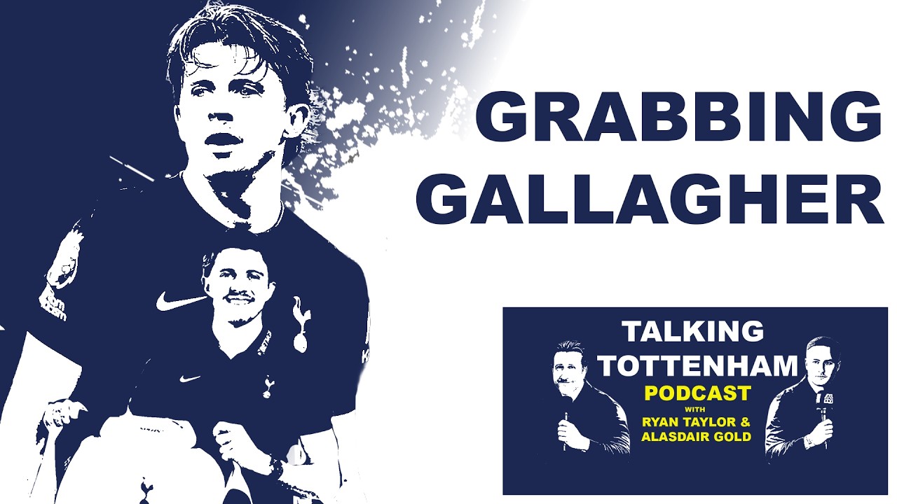 Conor Gallagher arrives, Souza plan and what next for Tottenham in transfer market