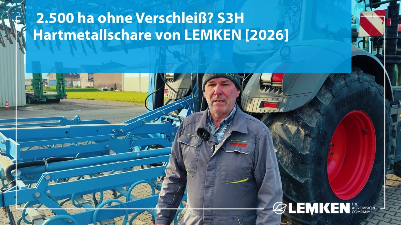 2.500 ha ohne Verschleiß? S3H Hartmetallschare von LEMKEN [2026]
