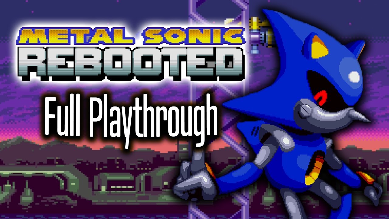 Metal Sonic Rebooted - ROM Hack Playthrough