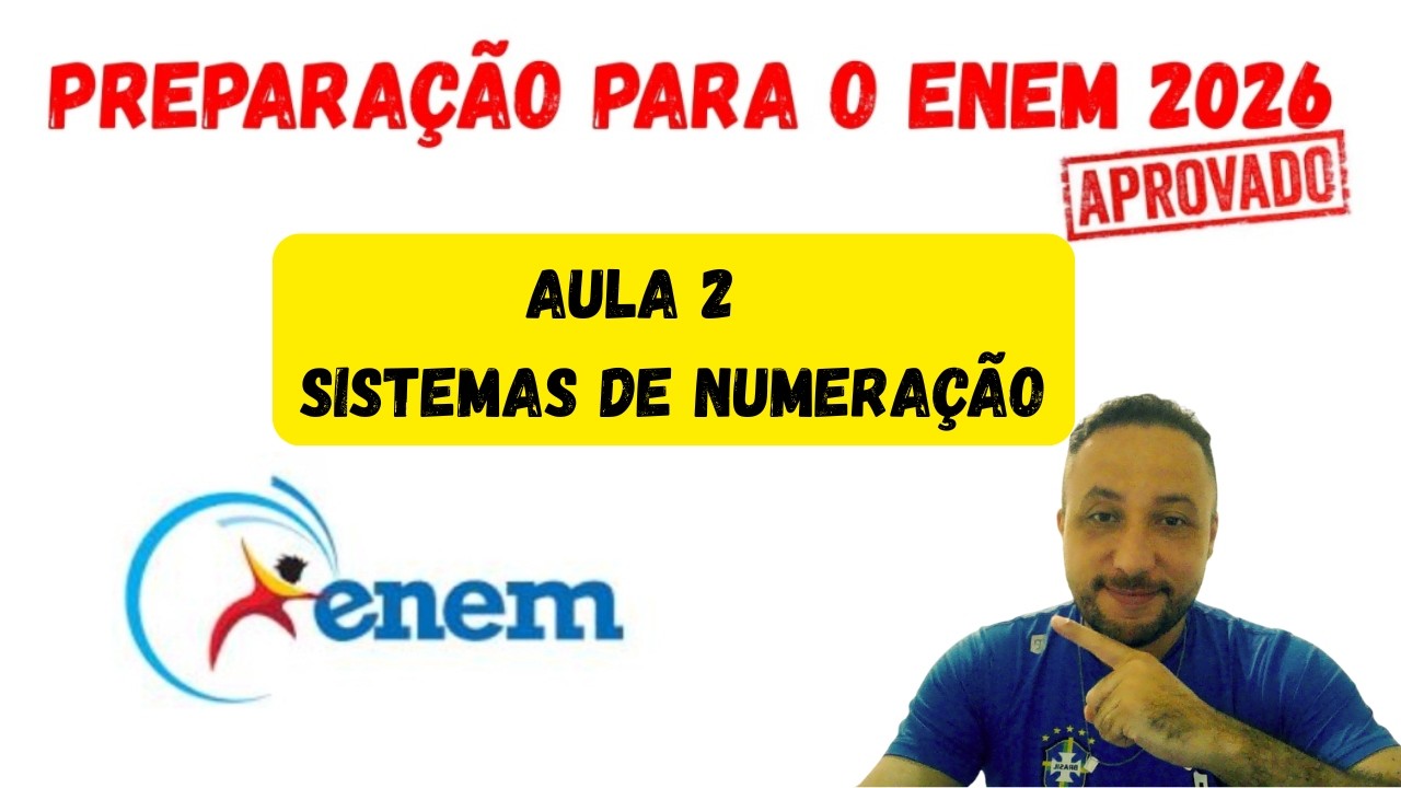 🎯PREPARAÇÃO PARA O ENEM - AULA 2 -  SISTEMAS DE NUMERAÇÃO🎯