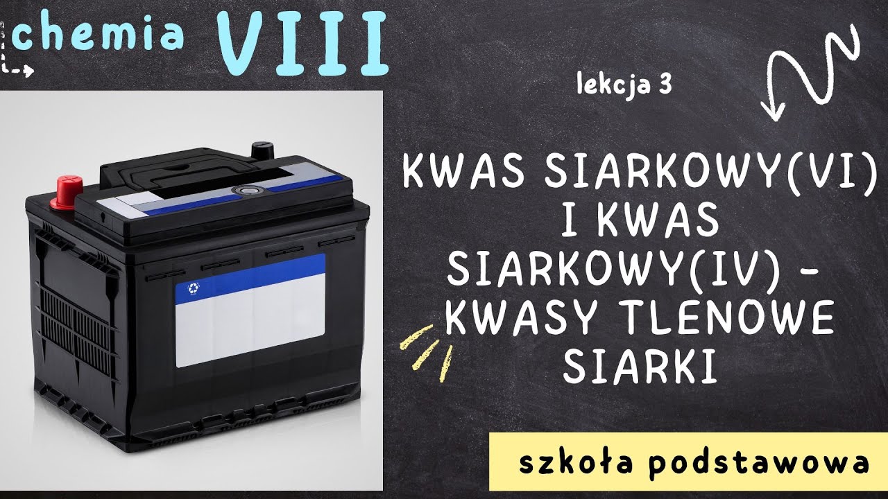 Chemia 8 [Lekcja 3  - Kwas siarkowy(VI) i kwas siarkowy(IV) - kwasy tlenowe siarki]