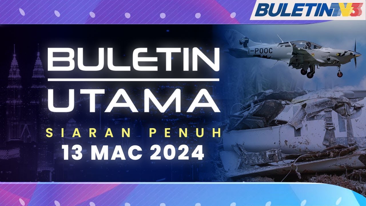 Pesawat Pecah Di Udara Sebelum Terhempas - BSKU | Buletin Utama, 13 Mac 2024