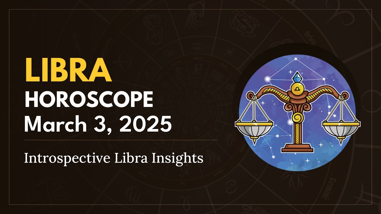 Daily LIBRA Horoscope (March 3, 2025) ♎️ 🌟 Introspective Libra Insights