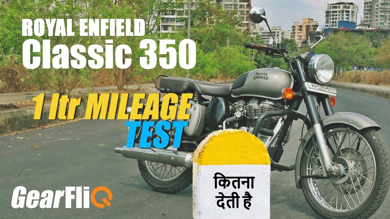 Royal Enfield Classic 350 - 1Ltr Mileage Test | GearFliQ