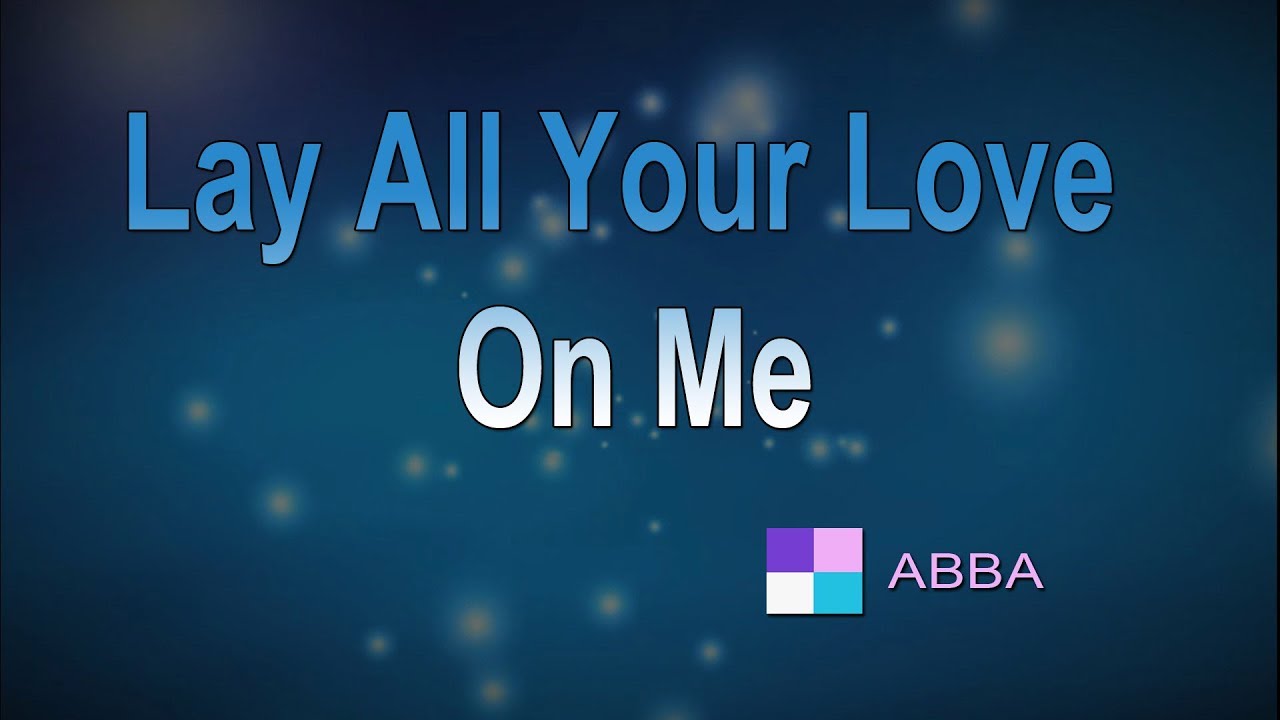 Lay All Your Love On Me ♦ ABBA ♦ Karaoke ♦ Instrumental ♦ Cover Song