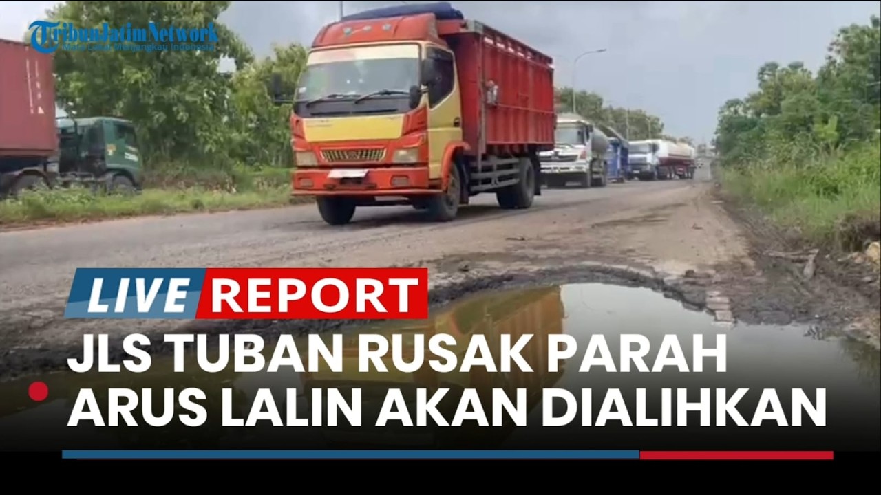 Jelang Arus Mudik Lebaran 2026, JLS Tuban Rusak Parah, arus Lalu Lintas akan Dialihkan