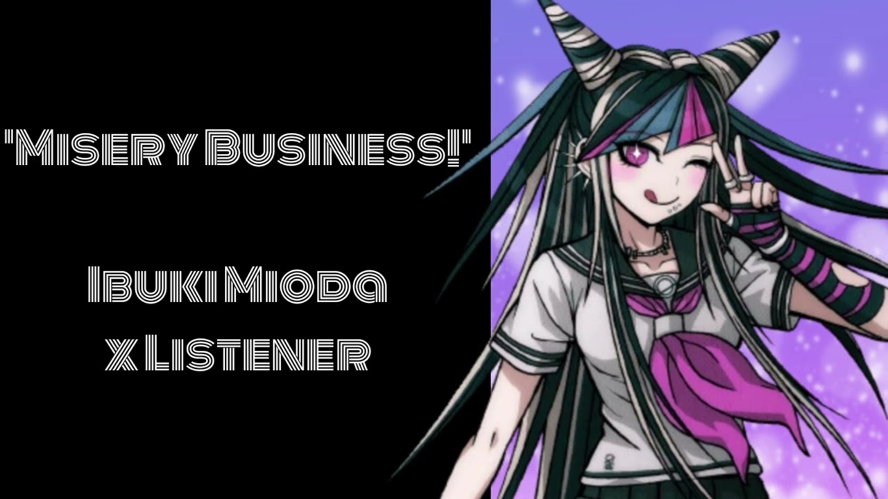 'Misery Business!' Ibuki Mioda x Listener Comfort for Depression/Sadness