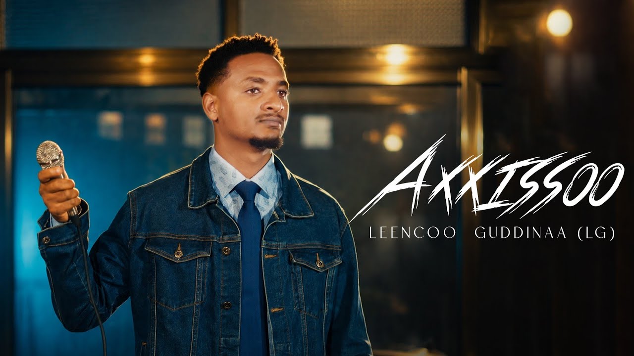 Leencoo Guddinaa (LG) - | Axxissoo - |New Ethiopian Oromo Music 2026(Official Video)