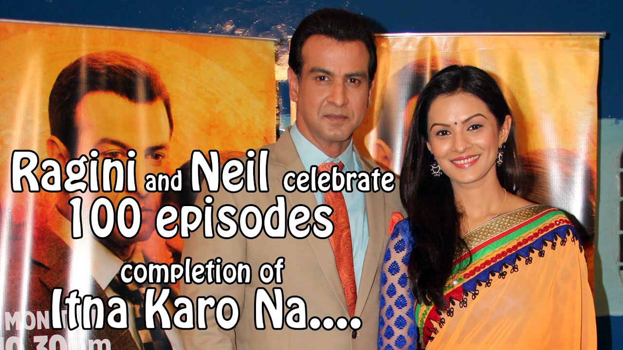 Ragini and Neil celebrate 100 episodes completion of Itna Karo Na..