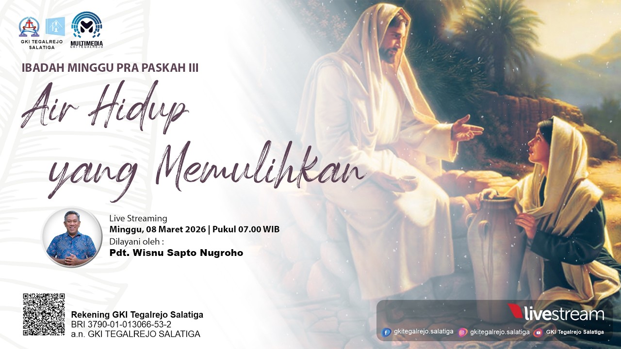 Ibadah Minggu Pra Paskah 3 - 08 Maret 2026 | AIR HIDUP YANG MEMULIHKAN
