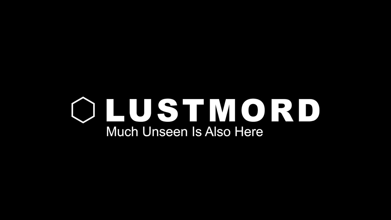 LUSTMORD - Much Unseen Is Also Here - Full Album Stream