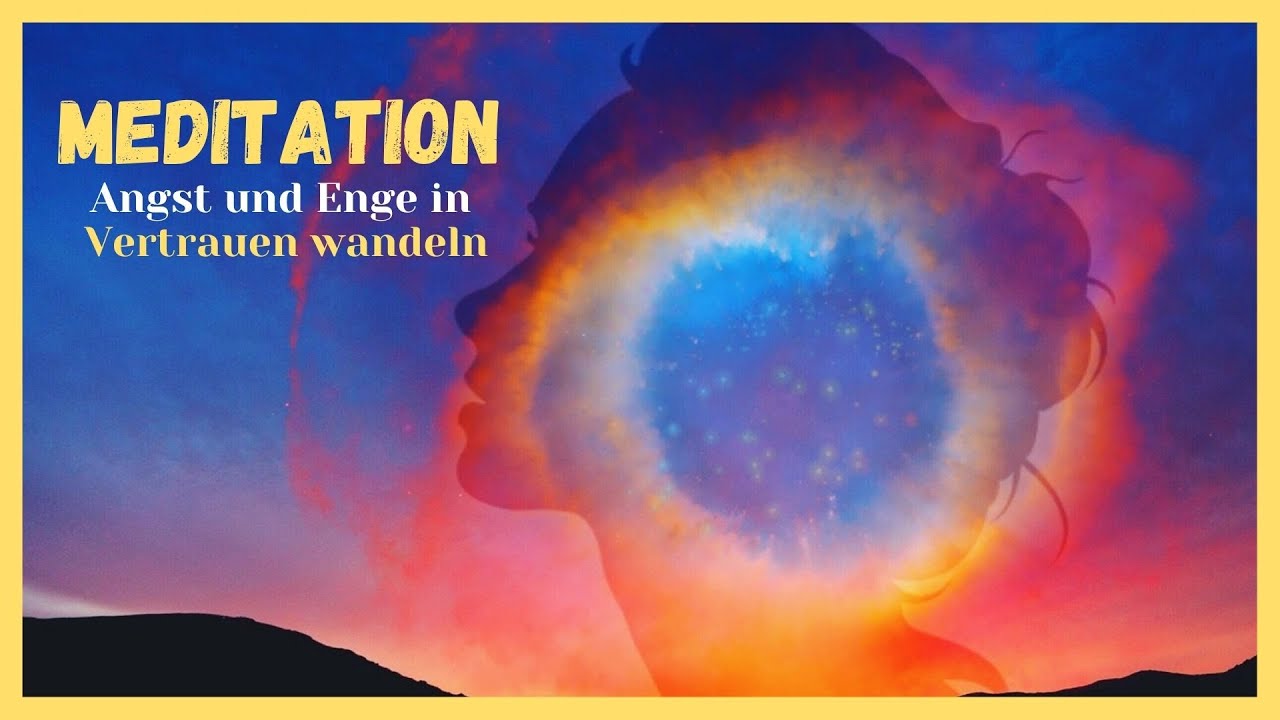 Gef&uuml;hrte Meditation - Angst in Vertrauen wandeln