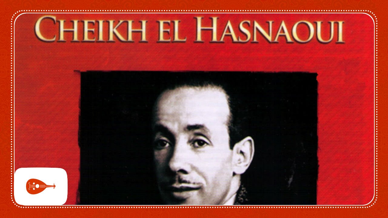Cheikh El Hasnaoui - Ya noudjoum ellil