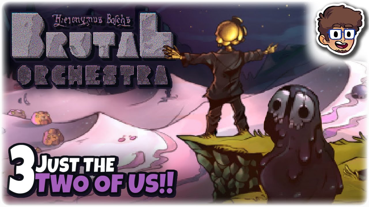 JUST THE TWO OF US!! | Let's Play Brutal Orchestra | Part 3