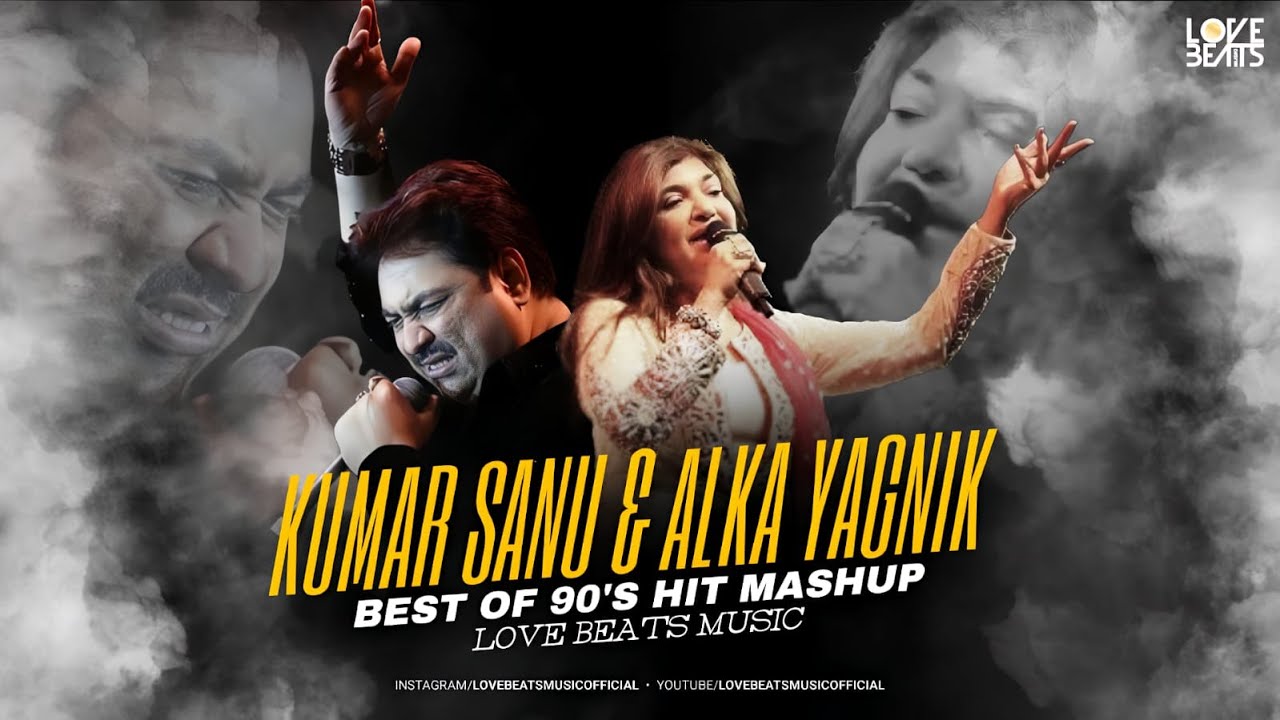 Best Of Kumar Sanu X Alka Yagnik | Best Of 90's Hit Mashup | Love Beats Music