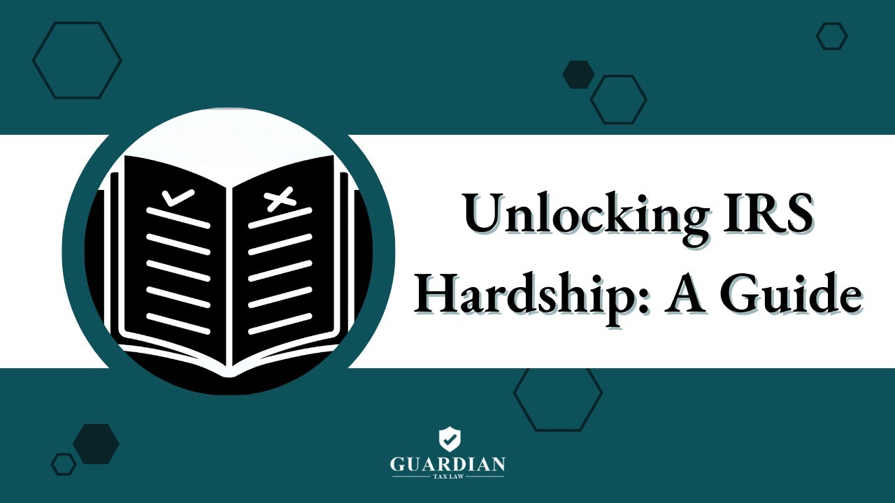 Unlocking IRS Hardship: A Guide