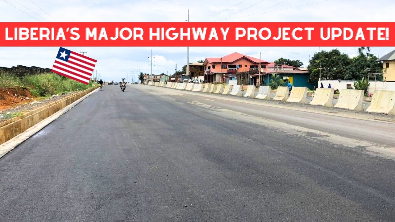 Liberia's Major Highway Development Project Update