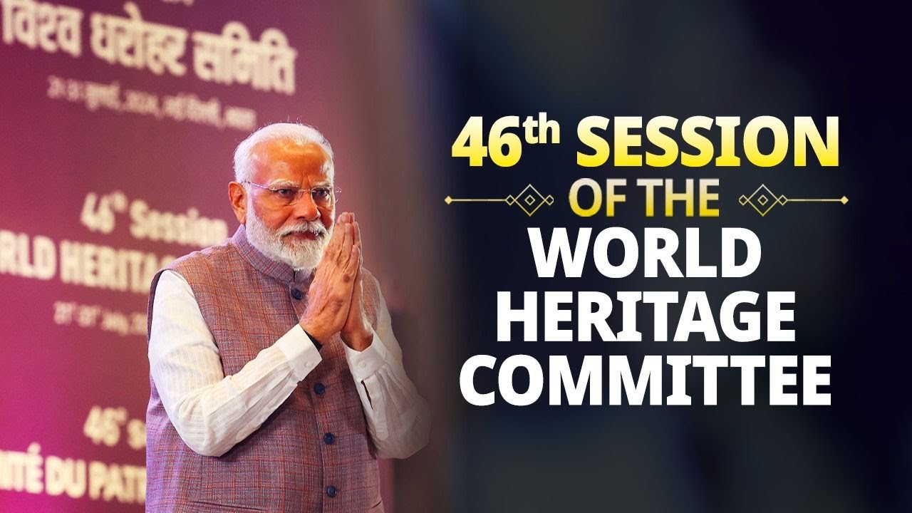 LIVE: PM Modi inaugurates 46th Session of the World Heritage Committee at Bharat Mandapam