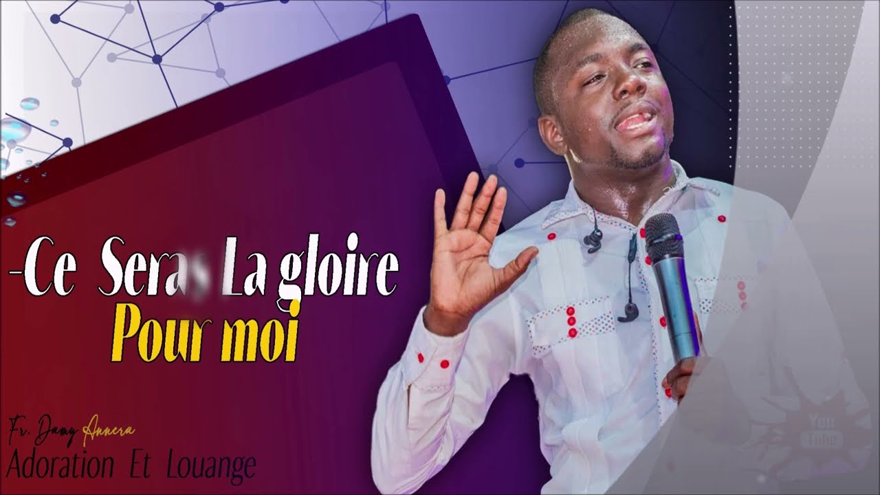 Ce sera la gloire Pour moi  [ Frere Damy  ANNERA ]