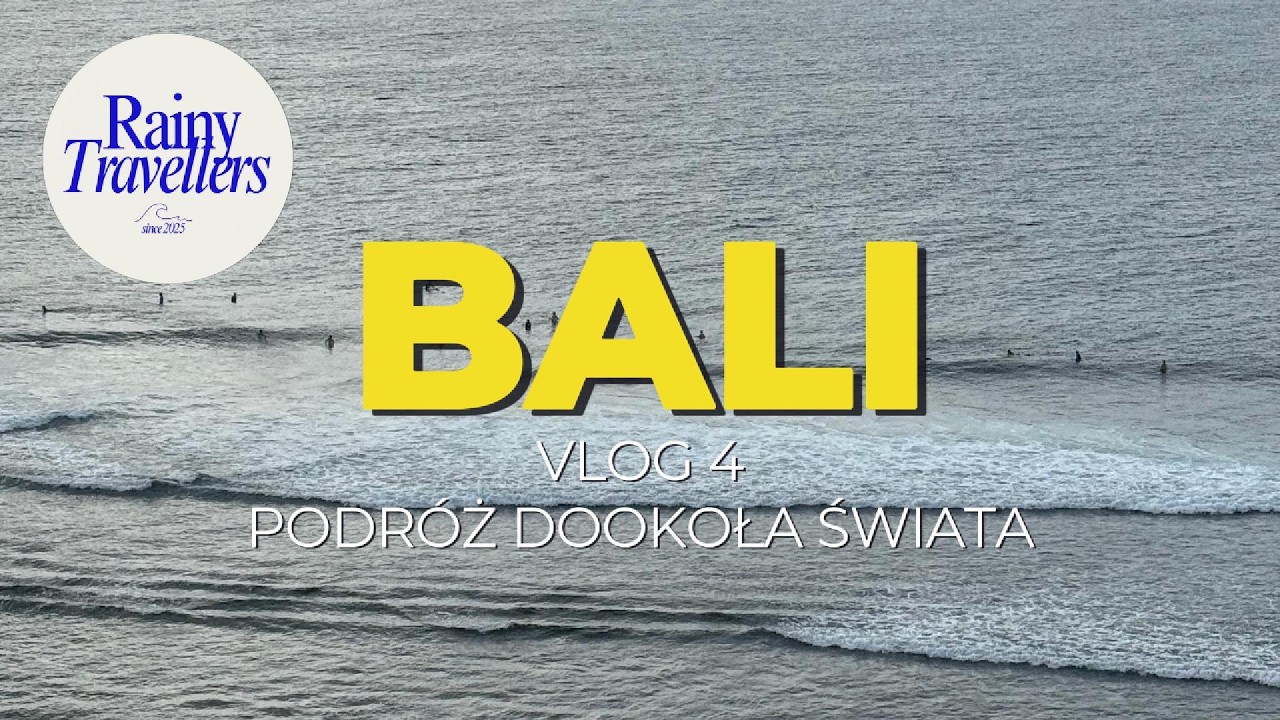 Bali w pigułce – Ubud, Canggu i Uluwatu! Rainy Travellers VLOG 4