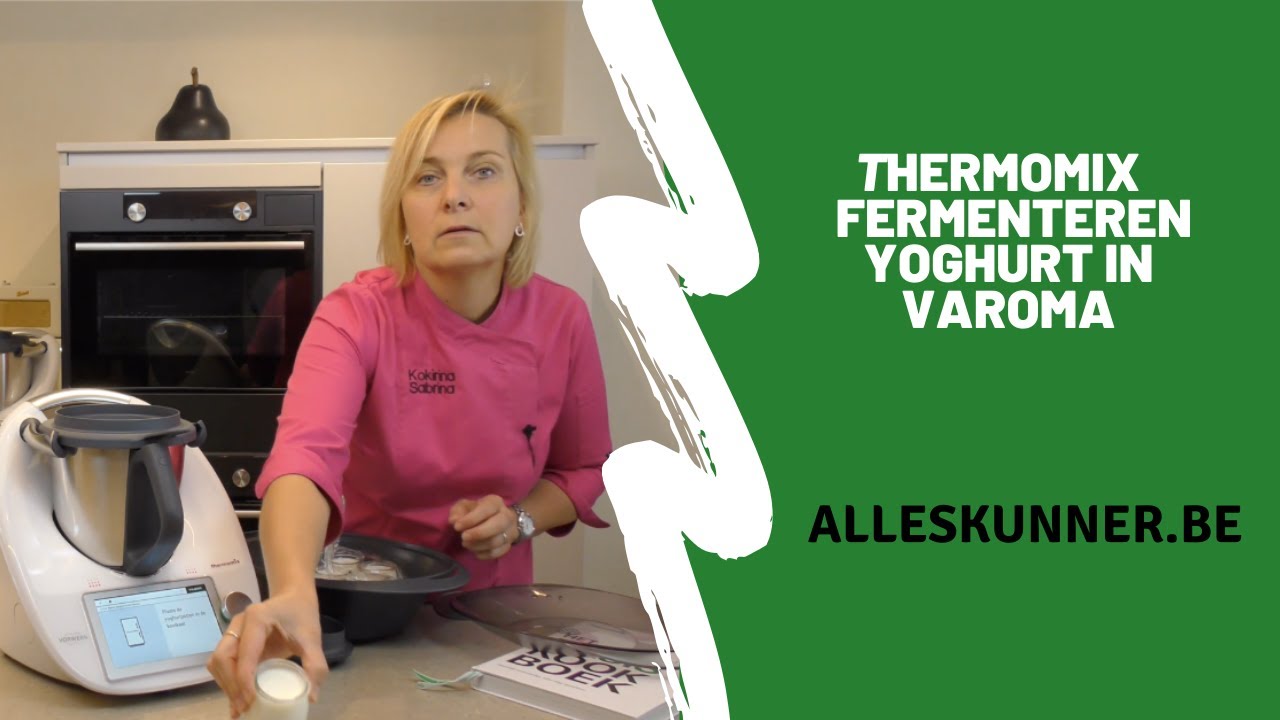 Thermomix fermenteren yoghurt in varoma