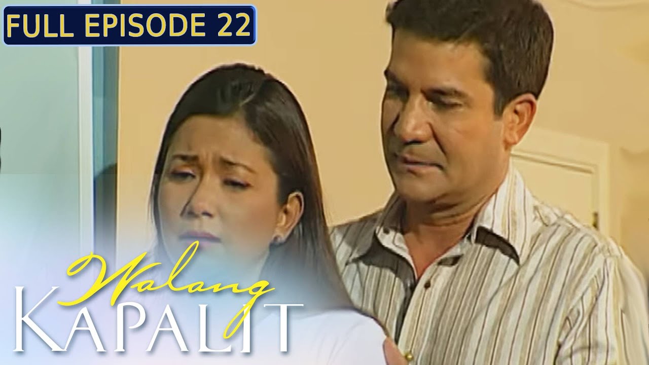 Walang Kapalit | Full Episode 22