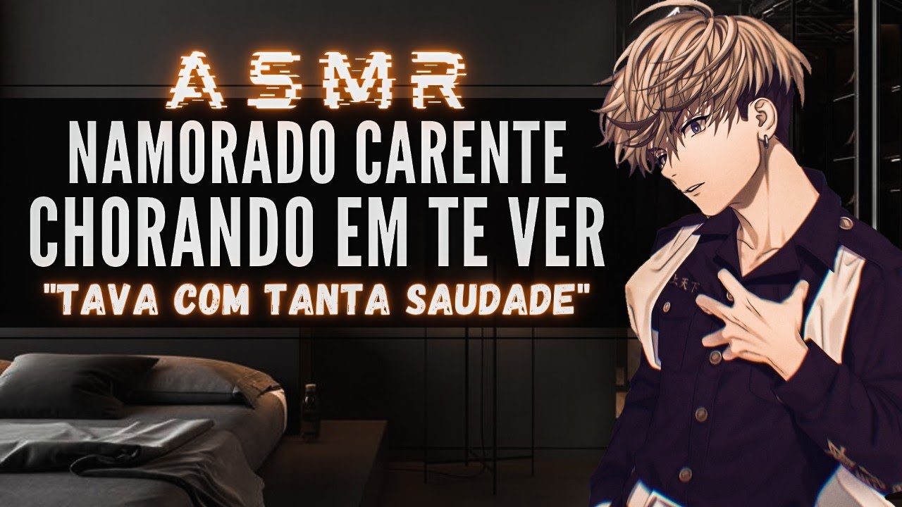 「ASMR」Namorado Carente chorando em te ver 
