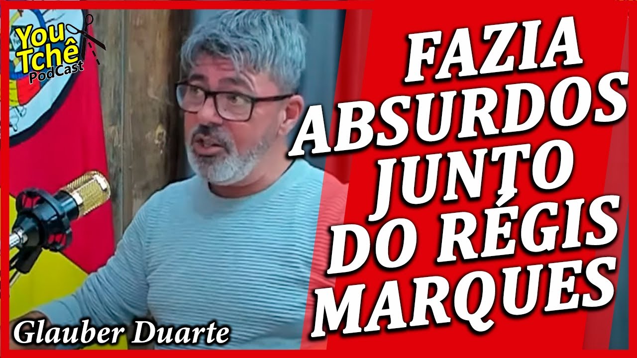 FAZIA ABSURDO JUNTO DO RÉGIS MARQUES - Glauber Duarte