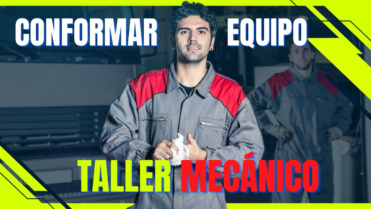 👨‍🔧 7 PASOS para conformar el EQUIPO perfecto para UN TALLER MECÁNICO 💥