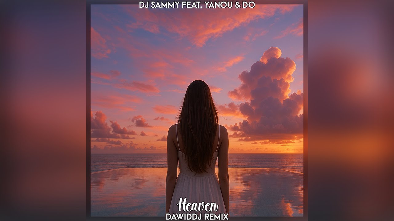 DJ Sammy feat. Yanou & Do - Heaven (DawidDJ Remix)