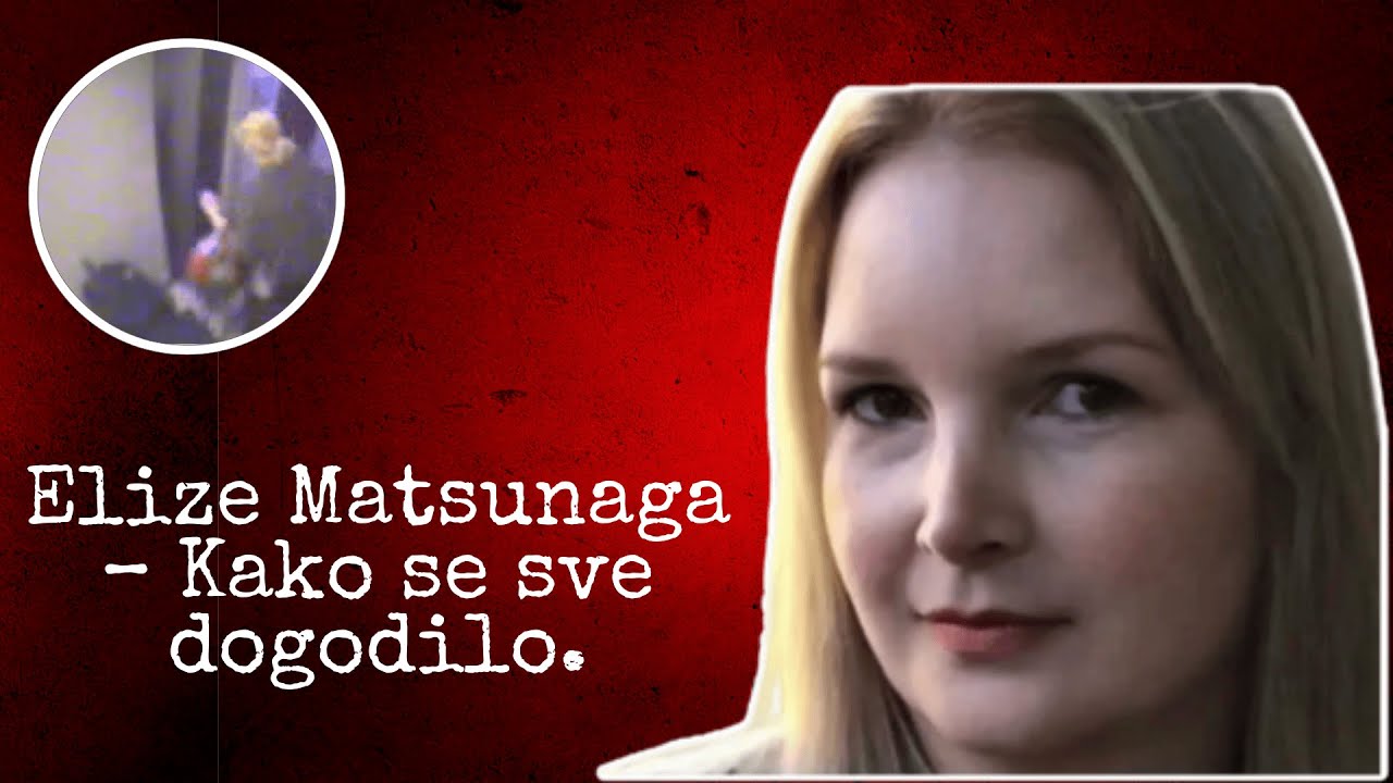 Detaljan slučaj Elize Matsunaga