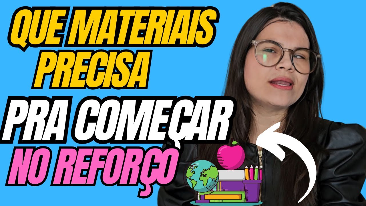 MATERIAIS NECESSARIOS PARA COMEÇAR NO REFORÇO ESCOLAR