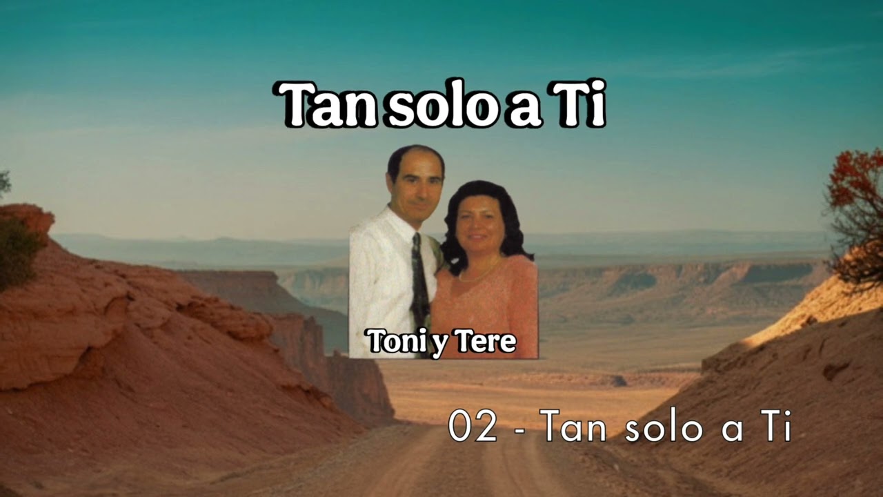 02 - Tan solo a Ti